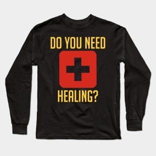 Do You Need Healing? Long Sleeve T-Shirt